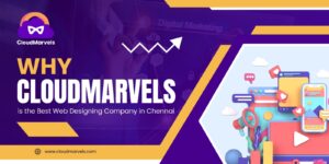 Best Web Designing Company in Chennai - CloudMarvels