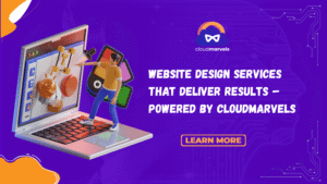 Professional web designer working on a responsive website layout, showcasing CloudMarvels’ result-driven website design services.